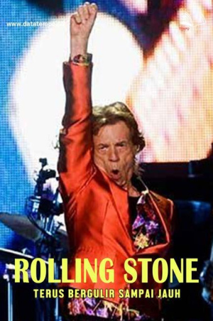 Rolling Stone, Terus Bergulir Sampai Jauh