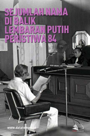 Sejumlah Nama di Balik Lembaran Putih Peristiwa 84