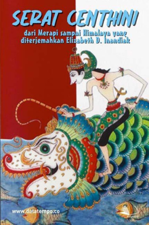 Serat Centhini, Dari Merapi Sampai Himalaya yang diterjemahkan Elizabeth D. Inandiak