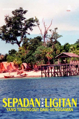 Sipadan dan Ligitan, yang Terenggut dari Genggaman