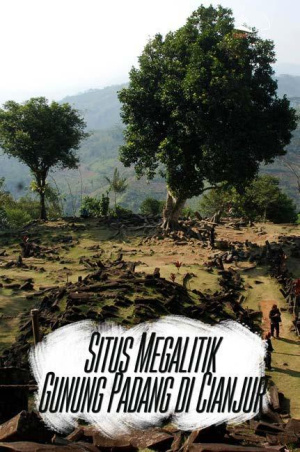 Situs Megalitik Gunung Padang di Cianjur