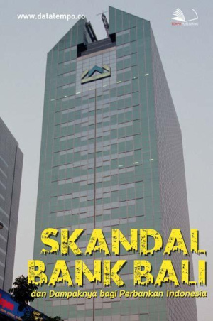Skandal Bank Bali dan Dampaknya bagi Perbankan Indonesia