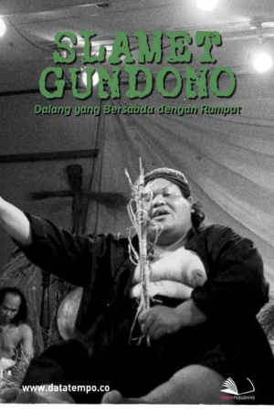 Slamet Gundono, Dalang yang Bersabda Dengan Rumput