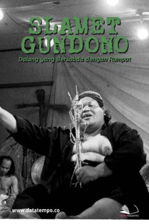 Slamet Gundono, Dalang yang Bersabda Dengan Rumput
