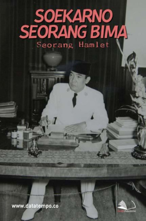 Soekarno: Seorang Bima, Seorang Hamlet