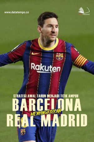 Strategi Awal Tahun Menjadi Taktik Ampuh Barcelona Menyingkitkan Real Madrid