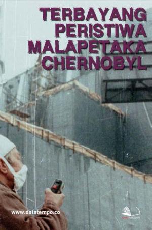 Terbayang Peristiwa Malapetaka Chernobyl