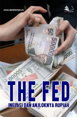 The Fed, Inflasi, dan Anjloknya Rupiah