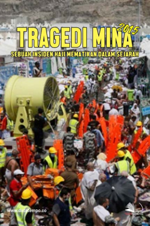 Tragedi Mina 2015: Sebuah Insiden Haji Mematikan Dalam Sejarah