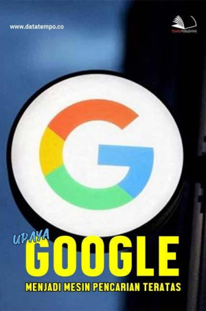 Upaya Google Menjadi Mesin Pencari Teratas