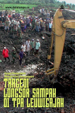 Upaya Pemerintah Menghindari Terulangnya Tragedi Longsor Sampah di TPA Leuwigajah