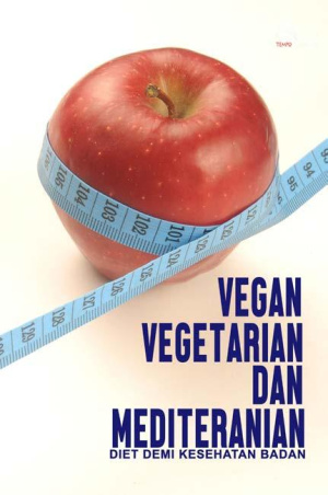 Vegan, Vegetarian dan Mediteranian, Diet Demi Kesehatan Badan