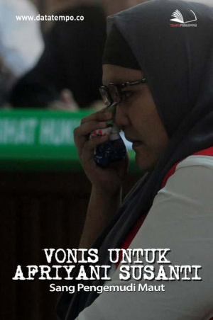 Vonis untuk Afriyani Susanti, Sang Pengemudi Maut