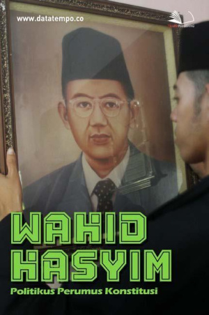 Wahid Hasyim, Politikus Perumus Konstitusi