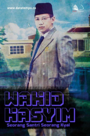 Wahid Hasyim, Seorang Santri Seorang Kyai
