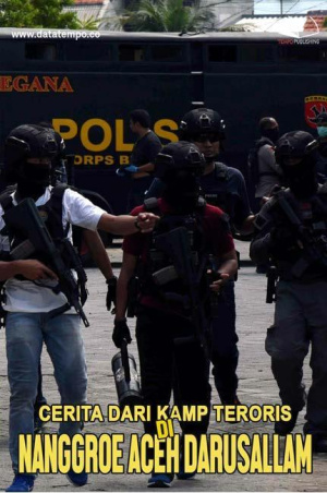 Cerita dari Kamp Teroris di Nanggroe Aceh Darussalam