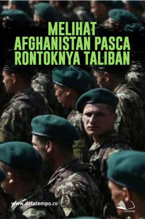 Melihat Afghanistan Pasca Rontoknya Taliban