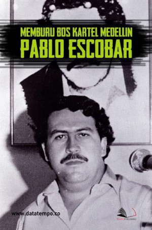 Memburu Bos Kartel Medellin, Pablo Escobar