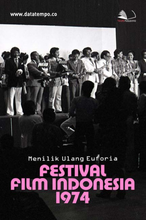 Menilik Ulang Euforia Festival Film Indonesia 1974