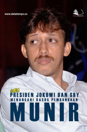 Cara Presiden Jokowi dan SBY Menangani Kasus Pembunuhan Munir