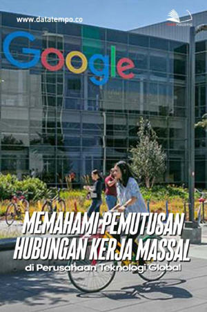 Memahami Pemutusan Hubungan Kerja Massal di Perusahaan Teknologi Global
