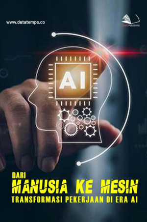 Dari Manusia ke Mesin: Transformasi Pekerjaan di Era AI