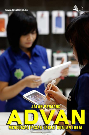 Jalan Panjang ADVAN, Menguasai Pasar Tablet Buatan Lokal