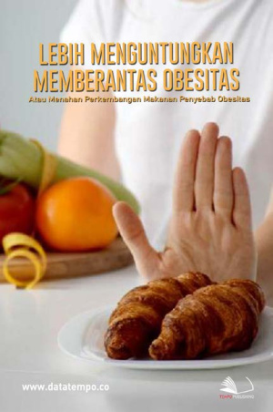 Lebih Menguntungkan Memberantas Obesitas Atau Menahan Perkembangan Makanan Penyebab Obesitas