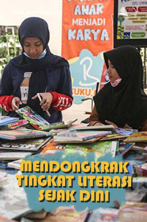 Mendongkrak Tingkat Literasi Sejak Dini