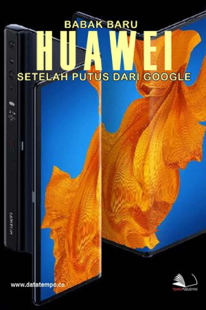 Babak Baru Huawei setelah Putus dari Google