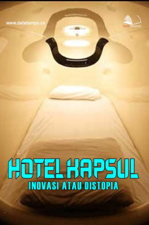Hotel Kapsul - Inovasi atau Distopia