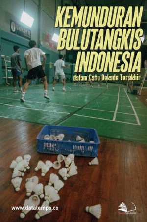 Kemunduran Bulutangkis Indonesia dalam Satu Dekade Terakhir
