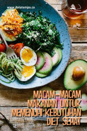 Macam-macam Makanan Untuk Memenuhi Kebutuhan Diet Sehat