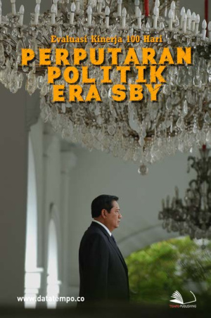 Evaluasi Kinerja 100: Hari Perputaran Politik Era SBY