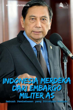 Indonesia Merdeka dari Embargo Militer AS: Sebuah Pembebasan yang Ditunggu-tunggu