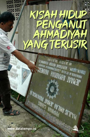 Kisah Hidup Penganut Ahmadiyah yang Terusir