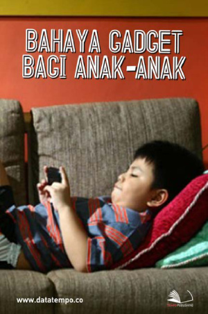 Bahaya Gadget Bagi Anak-anak