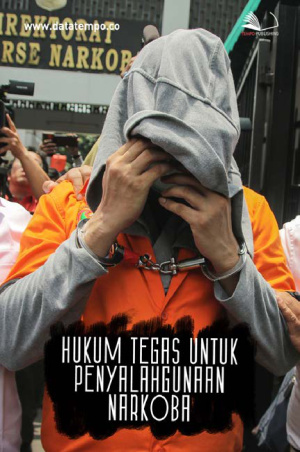 Hukum Tegas untuk Penyalahgunaan Narkoba