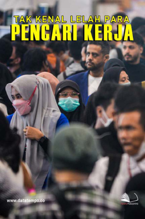 Tak Kenal Lelah para Pencari Kerja
