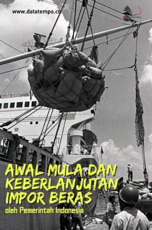 Awal Mula dan Keberlanjutan Impor Beras oleh Pemerintah Indonesia