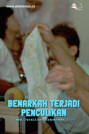Benarkah Terjadi Penculikan pada Peralihan Kekuasaan 1998