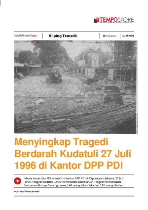 Menyingkap Tragedi Berdarah 27 Juli 1996 di Kantor DPP PDI Jakarta