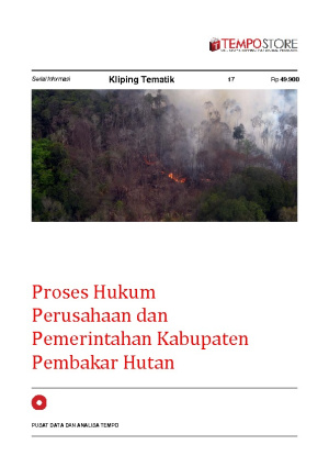 Proses Hukum Perusahaan dan Pemerintahan Kabupaten Pembakar Hutan