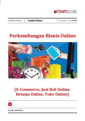 Perkembangan Bisnis Online ( E-Commerce, Jual Beli Online, Belanja Online, Toko Online)