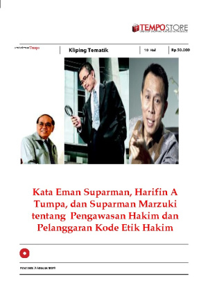 Kata Eman Suparman, Harifin A Tumpa, dan Suparman Marzuki  tentang  Pengawasan Hakim dan Pelanggaran Kode Etik Hakim