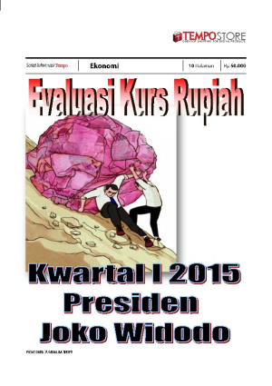 Evaluasi Kurs Rupiah Kwartal I 2015 Presiden Joko Widodo