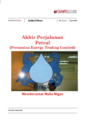 Akhir Perjalanan Petral (Pertamina Energy Trading Limited) : Memberantas Mafia Migas