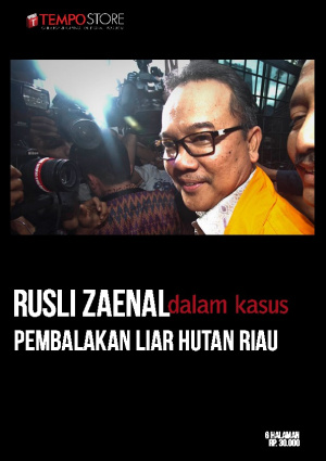 Rusli Zaenal Dalam Kasus Pembalakan Liar Hutan Riau