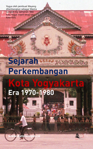 Sejarah Perkembangan Kota Yogyakarta Era 1970-1980