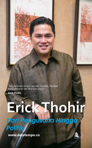 Erick Thohir Dari Pengusaha Hingga Politik